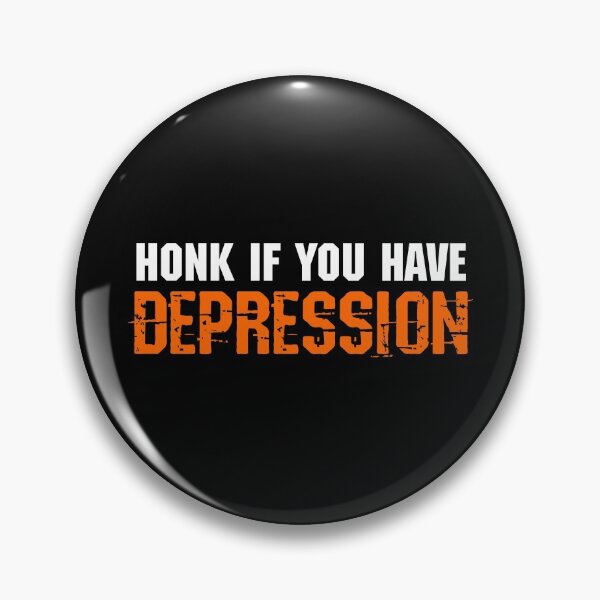 Item preview, Honk If You Have Depression designed and sold by DAFIN.
