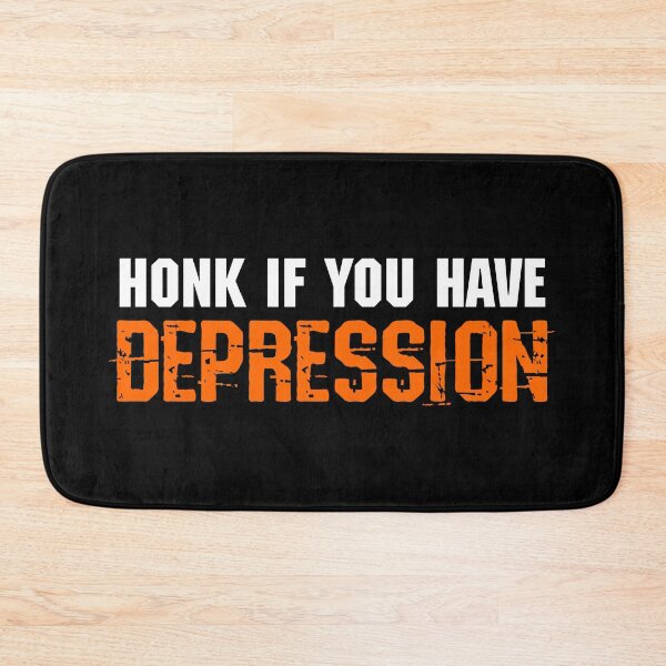 Item preview, Honk If You Have Depression designed and sold by DAFIN.
