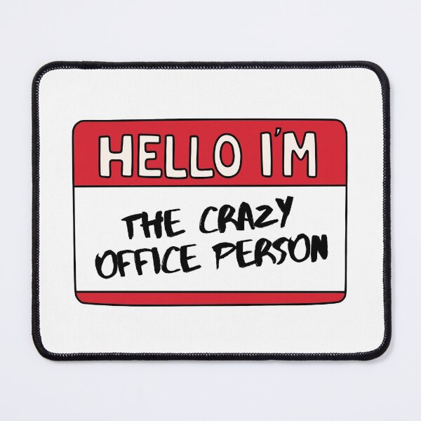 Item preview, Hello I'm The Crazy Office Person designed and sold by Whimsical Wenli.