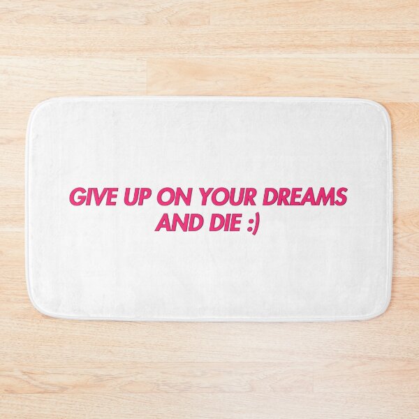 Item preview, Motivational Quote, Give Up On Your Dreams And Die :) designed and sold by EvasDeath.