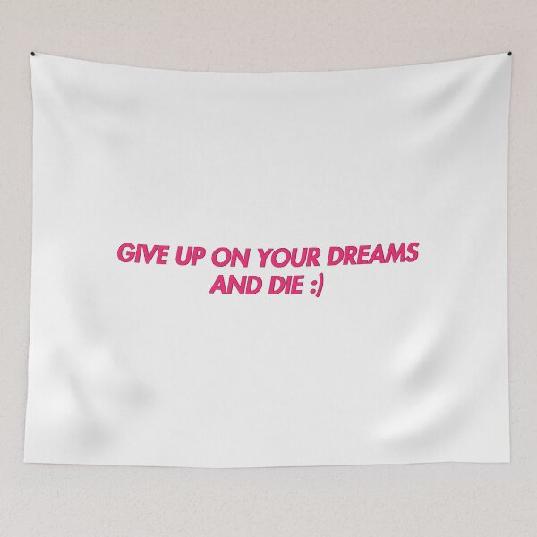 Item preview, Motivational Quote, Give Up On Your Dreams And Die :) designed and sold by EvasDeath.