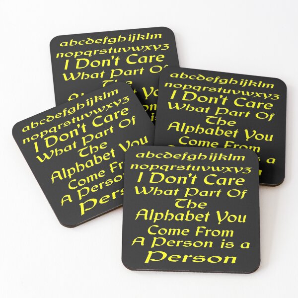 Item preview, I Don't Care What Part Of The Alphabet You Come From A Person Is A Person designed and sold by MottoDigging.