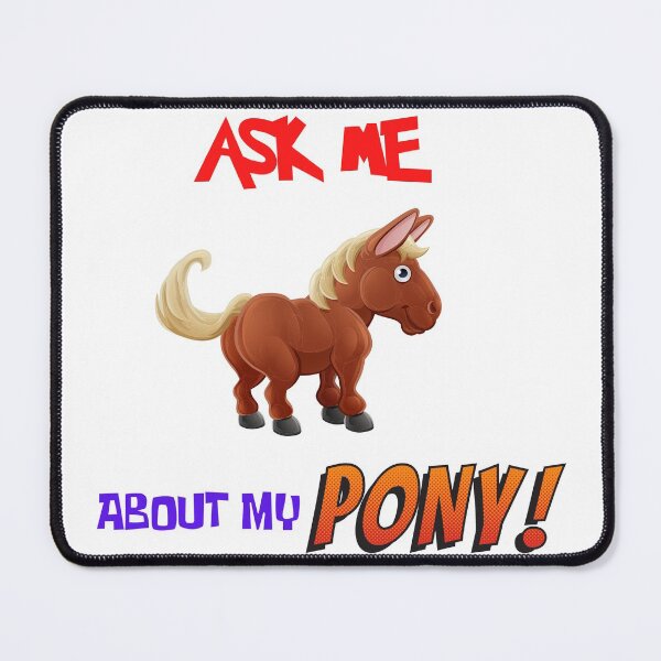 Item preview, Ask Me About My Pony designed and sold by Chrisblazestore.