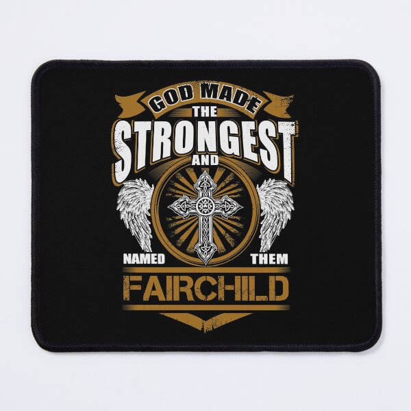 Item preview, Fairchild Name T Shirt - God Found Strongest And Named Them Fairchild Gift Item Tee designed and sold by frischmanjose.