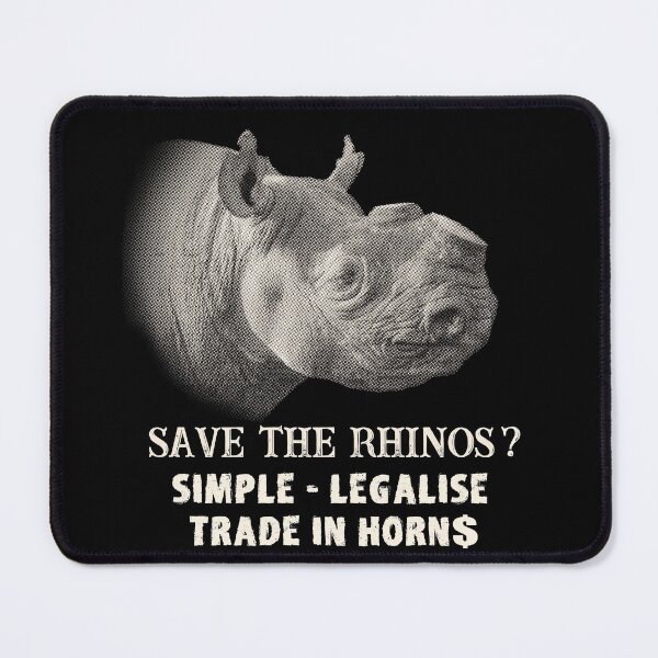 Item preview, Save Rhinos Legalise Trade in Rhino Horn designed and sold by Scotch Macaskill.