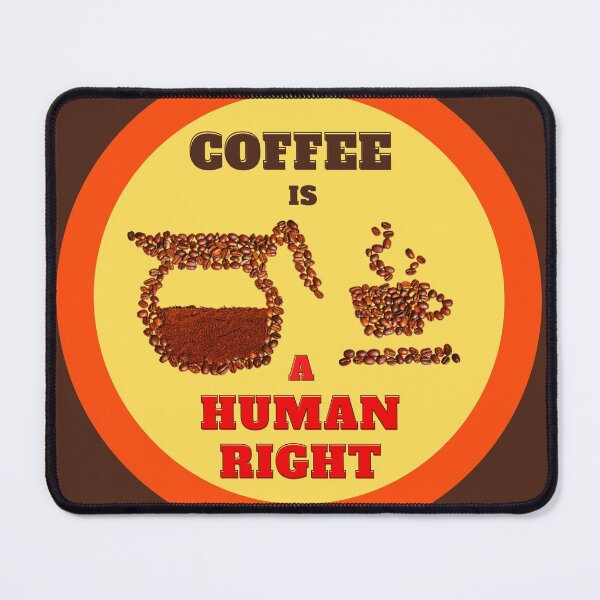 Item preview, COFFEE IS A HUMAN RIGHT designed and sold by LaBelleMaison.