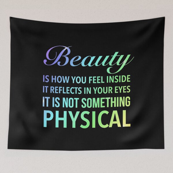 Item preview, Beauty is how you feel inside, it reflects in your eyes. It is not something physical. - Love Advantage Quotes designed and sold by Delandor.