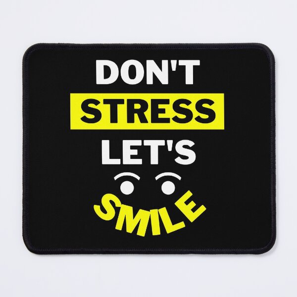 Item preview, Don't Stress Let's Smile  designed and sold by PeterMun1007.
