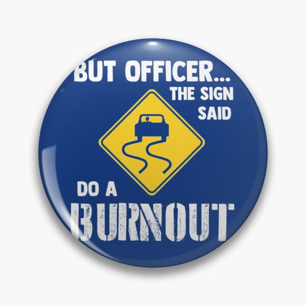 Item preview, But Officer The Sign Said Do A Burnout Car Newest   designed and sold by Dorothy-Bullock.