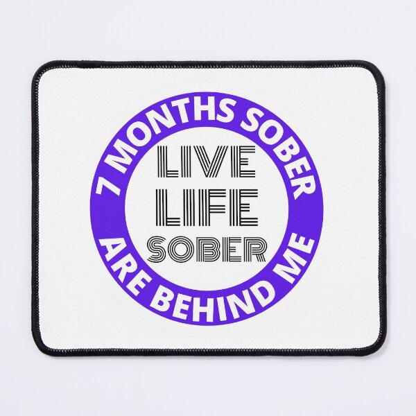 Item preview, Seven Months Sober Are Behind Me Live Life Sober Alcoholics Recovery Sticker designed and sold by RGRamsey.