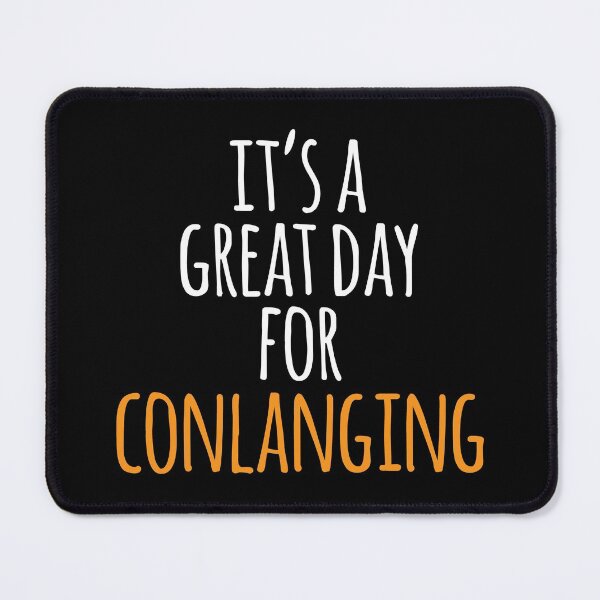 Item preview, It's a Great Day for Conlanging designed and sold by kindxinn.