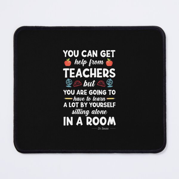 Item preview, You Can Get Help From Teachers, But You Are Going To Have To Learn A Lot By Yourself, Sitting Alone In A Room designed and sold by AuroraApparel.