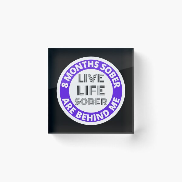 Item preview, Eight Months Sober Are Behind Me Live Life Sober Alcoholics Recovery Sticker designed and sold by RGRamsey.