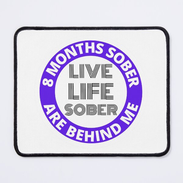 Item preview, Eight Months Sober Are Behind Me Live Life Sober Alcoholics Recovery Sticker designed and sold by RGRamsey.