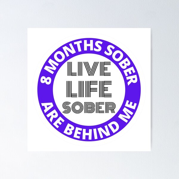 Item preview, Eight Months Sober Are Behind Me Live Life Sober Alcoholics Recovery Sticker designed and sold by RGRamsey.