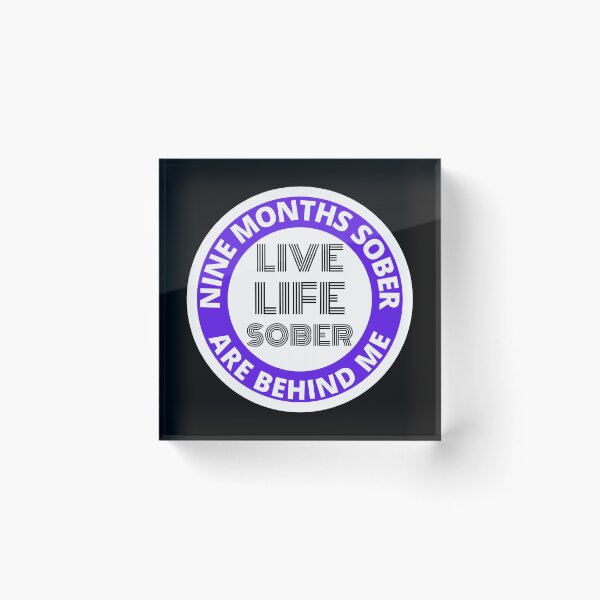 Item preview, Nine Months Sober Are Behind Me Live Life Sober Alcoholics Recovery Sticker designed and sold by RGRamsey.