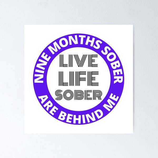 Item preview, Nine Months Sober Are Behind Me Live Life Sober Alcoholics Recovery Sticker designed and sold by RGRamsey.
