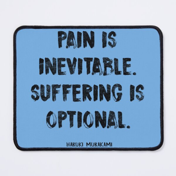 Item preview, PAIN IS INEVITABLE. SUFFERING IS OPTIONAL.  HARUKI MURAKAMI   designed and sold by RitchieBarry.