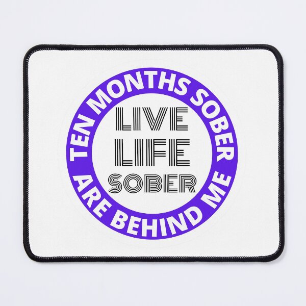 Item preview, Ten Months Sober Are Behind Me Live Life Sober Alcoholics Recovery Sticker designed and sold by RGRamsey.