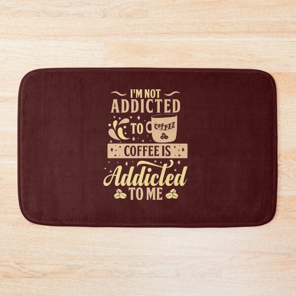 Item preview, I'm Not Addicted to Coffee... Coffee is Addicted to Me | Expresso charged design designed and sold by DeYoungFashion.
