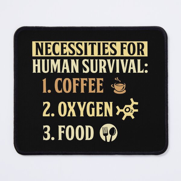 Item preview, Necessities for human survival 1. Coffee 2. Oxygen 3. Food design designed and sold by DeYoungFashion.