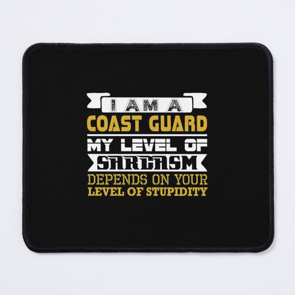 Item preview, Im Coast Guard Level Sarcasm Depnd Level Stupidity designed and sold by aryagiri.