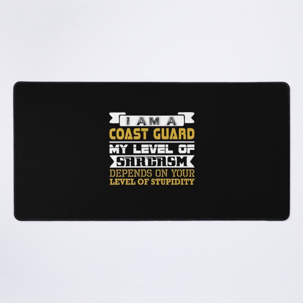 Item preview, Im Coast Guard Level Sarcasm Depnd Level Stupidity  designed and sold by aryagiri.