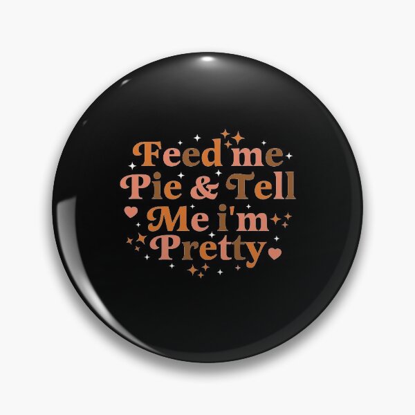Item preview, Feed Me Pie & Tell Me I'm Pretty Shirt, Thanksgiving Shirt, Pie Thanksgiving Shirt, Pie Lover Shirt, Thanksgiving Gift, Thanksgiving Day designed and sold by aymob.