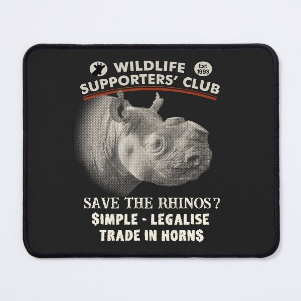 Item preview, Save Rhinos Legalise Trade for Wildlife Supporters designed and sold by Scotch Macaskill.