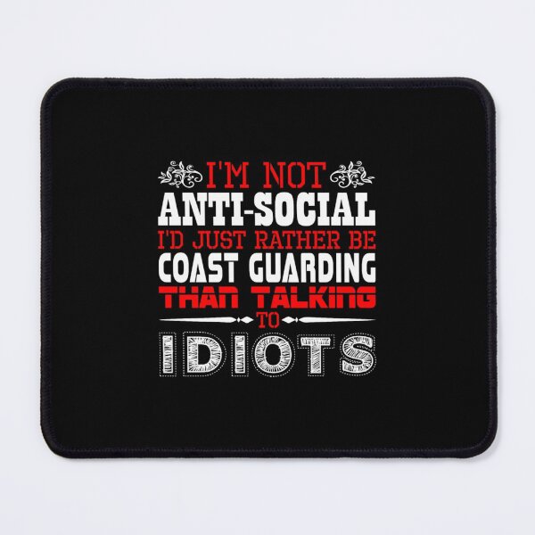 Item preview, Im Not Antisocial Id Just Rather Coast Guarding designed and sold by aryagiri.