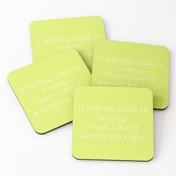 Item preview, If Eating Cake Is Wrong Then I don’t Wanna Be Right   designed and sold by BrownLouvenia.
