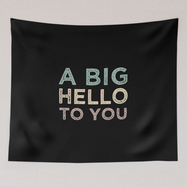 Item preview, A Big Hello To You designed and sold by medbdj.