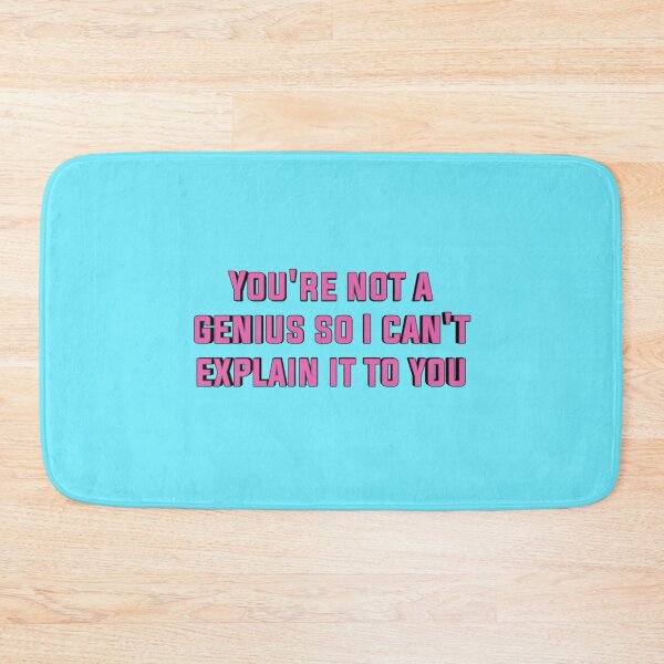 Item preview, Funny: You are not a genius so I can not explain it to you designed and sold by ITALY-Roselli-.