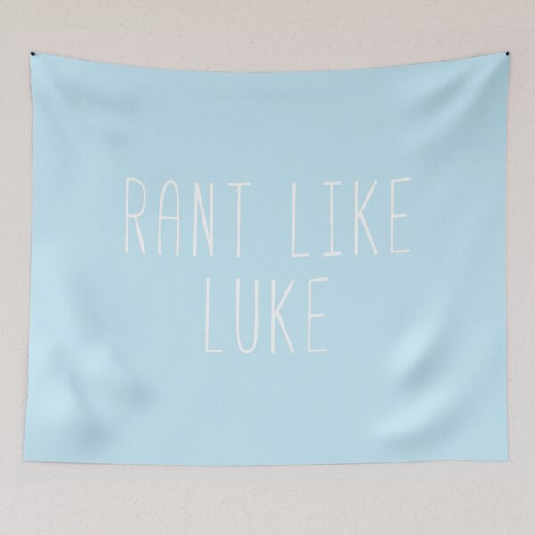 Item preview, Rant Like Luke   designed and sold by BrownLouvenia.