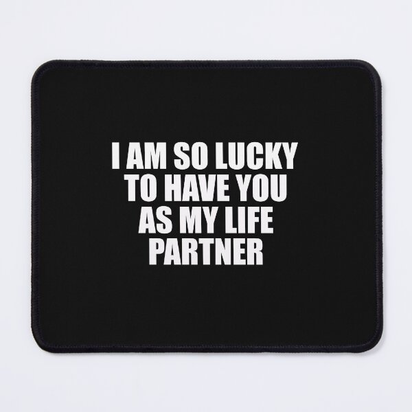 Item preview, I am so lucky to have you as my life partner designed and sold by Yawarhassan9621.