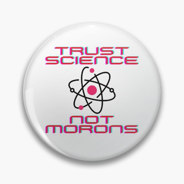 Item preview, Trust Science Not Morons designed and sold by AztecLime.