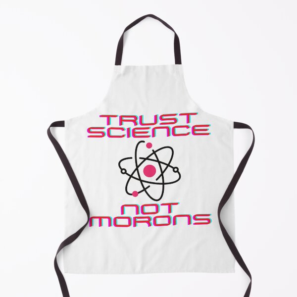 Item preview, Trust Science Not Morons designed and sold by AztecLime.