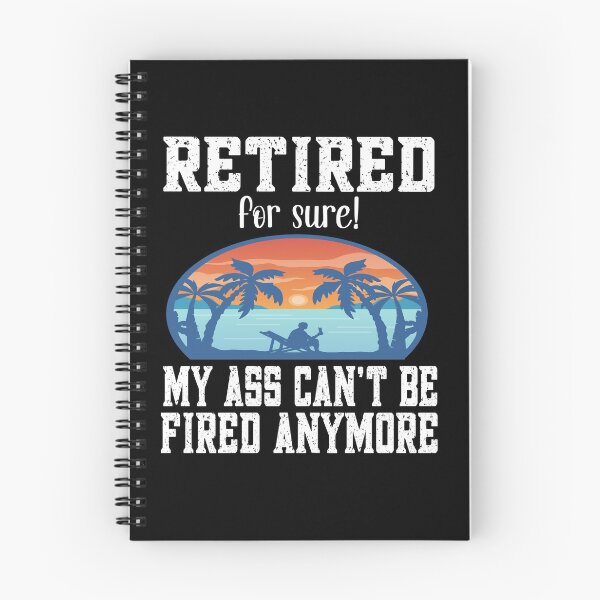 Artikelvorschau, Retired for sure! My ass can't be fired anymore - Ruhestand Rentner Pensionär entworfen und verkauft von dJ-Design.