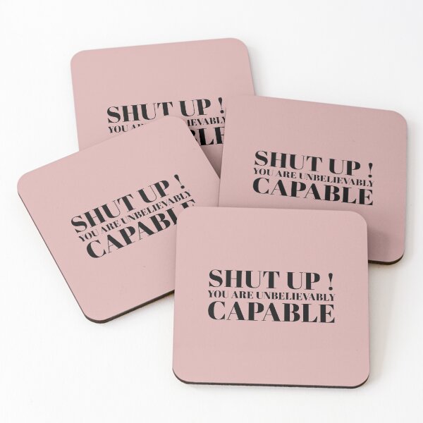Item preview, Shut up, you're unbelievably capable - Cute motivational quote designed and sold by Theleochick.