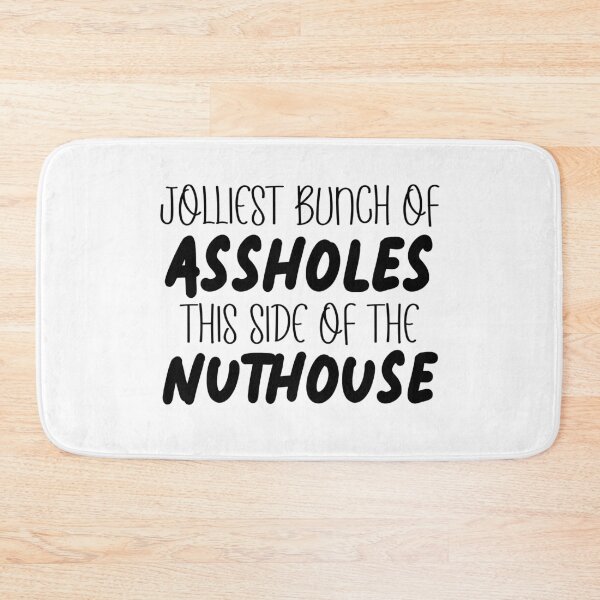 Item preview, Jolliest Bunch of Assholes This Side of the Nuthouse designed and sold by miraipa.