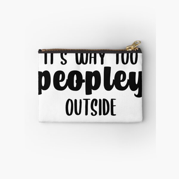Item preview, It's Way Too Peopley Outside Funny Antisocial Introvert Too Many People  designed and sold by Rabbitti.