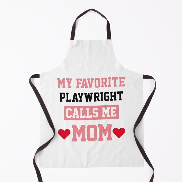 Item preview, My Favorite Playwright Calls Me Mom designed and sold by Yay Design.