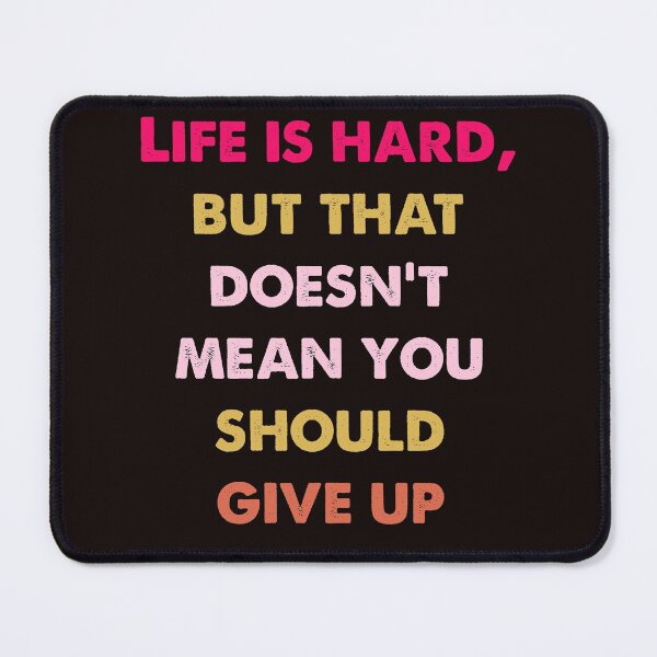 Item preview, Life is hard, but that doesn't  mean  you should give up designed and sold by BUTTER7FLY.