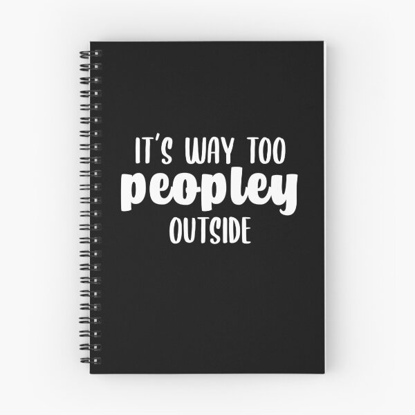 Item preview, It's Way Too Peopley Outside Funny Antisocial Introvert Too Many People  designed and sold by Rabbitti.