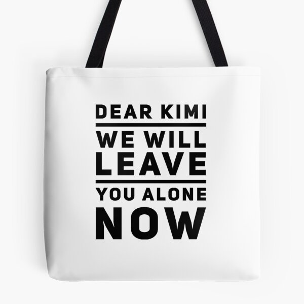 Item preview, dear Kimi we will leave you alone now designed and sold by khalil-is-here.