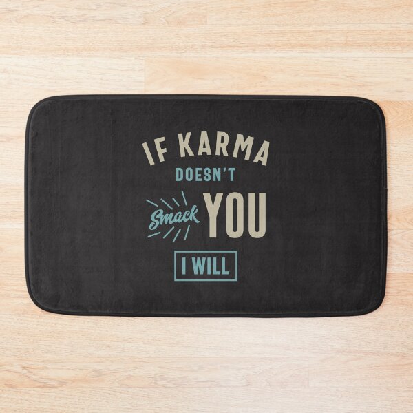 Item preview, If Karma Doesn't Smack You I Will Funny Saying designed and sold by cidolopez.