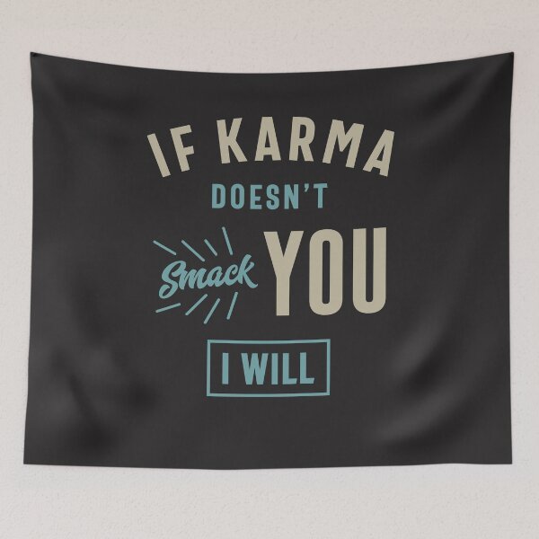 Item preview, If Karma Doesn't Smack You I Will Funny Saying designed and sold by cidolopez.
