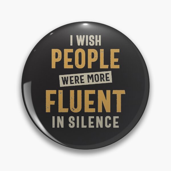 Item preview, I Wish More People Were Fluent In Silence Funny  designed and sold by cidolopez.
