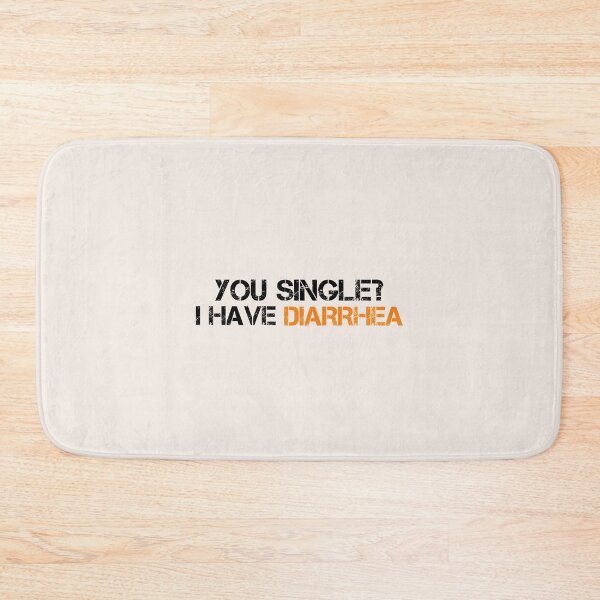 Item preview, You Single? I Have Diarrhea funny designed and sold by medbouk1.