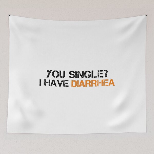 Item preview, You Single? I Have Diarrhea funny designed and sold by medbouk1.
